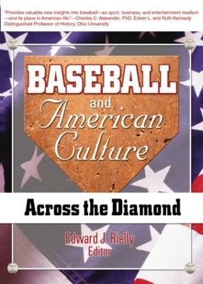Baseball and American Culture: Across the Diamond - Hoffmann, Frank, and Rielly, Edward J, and Manning, Martin J