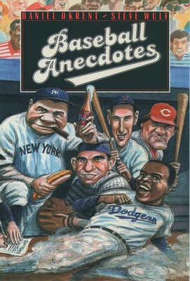 Baseball Anecdotes - Okrent, Daniel, and Wulf, Steve