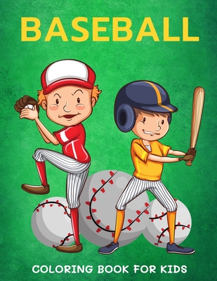 Baseball Coloring Book for Kids: Cute Coloring Pages for Boys and Girls - B, Alisscia