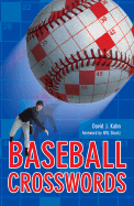 Baseball Crosswords - Kahn, David J, and Shortz, Will (Foreword by)