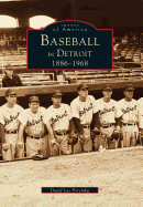 Baseball in Detroit: 1886-1968