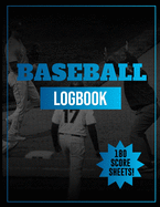 Baseball Log Book: Keep Logs of Your Team! / Baseball Scorecards / Baseball Score keeping / Gift Idea for Baseball Fan!