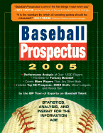 Baseball Prospectus 2005: Statistics, Analysis, and Insight for the Information Age - Baseball Prospectus Team of Experts, and Workman Publishing (Creator)