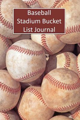 Baseball Stadium Bucket List Journal - Alyea, Tom