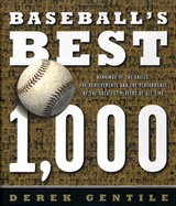 Baseball's Best 1,000: Rankings of the Skills, the Achievements and the Perfomance of the Greatest Players of All Time