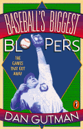 Baseball's Biggest Bloopers: The Games That Got Away
