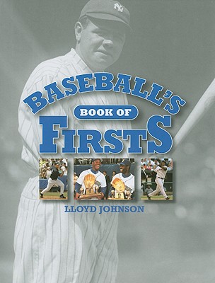 Baseball's Book of Firsts - Johnson, Lloyd