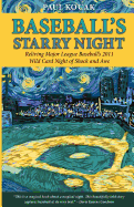 Baseball's Starry Night: Reliving Major League Baseball's 2011 Wild Card Night of Shock and Awe