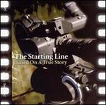 Based on a True Story - The Starting Line