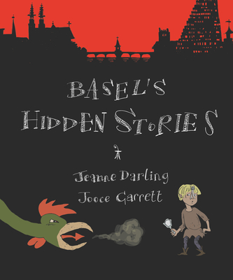 Basel's Hidden Stories: A Child's Active Guide to Basel's Old Town - Darling, Jeanne