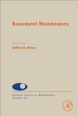 Basement Membranes: Volume 76 - Miner, Jeffrey H
