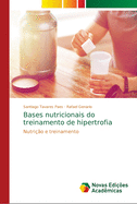 Bases nutricionais do treinamento de hipertrofia