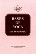 Bases of Yoga - Aurobindo, Sri