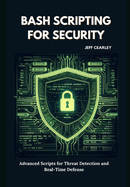 Bash Scripting for Security: Advanced Scripts for Threat Detection and Real-Time Defense