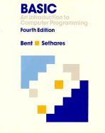 Basic: An Introduction to Computer Programming - Bent, Robert J, and Sethares, George C
