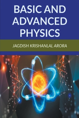 Basic and Advanced Physics - Arora, Jagdish Krishanlal