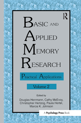 Basic and Applied Memory Research: Volume 1: Theory in Context; Volume 2: Practical Applications - Herrmann, Douglas J (Editor), and McEvoy, Cathy (Editor), and Hertzog, Chris (Editor)