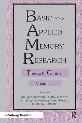 Basic and Applied Memory Research: Volume 1: Theory in Context; Volume 2: Practical Applications - Herrmann, Douglas J (Editor), and Hertzog, Chris (Editor), and McEvoy, Cathy (Editor)