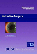 Basic and Clinical Science Course (BCSC) 2010-2011 Section 13: Refractive Surgery