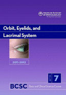Basic and Clinical Science Course (BCSC) 2010-2011 Section 7: Orbit, Eyelids and Lacrimal System - American Academy of Ophthalmology