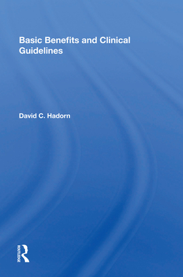 Basic Benefits And Clinical Guidelines - Hadorn, David C. (Editor)