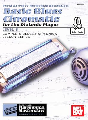 Basic Blues Chromatic for the Diatonic Player, Level 3 - David Barrett