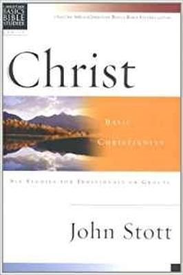 Basic Christianity : 6 studies for individuals or groups - Stott, John R. W., and Larsen, Dale, and Larsen, Sandy