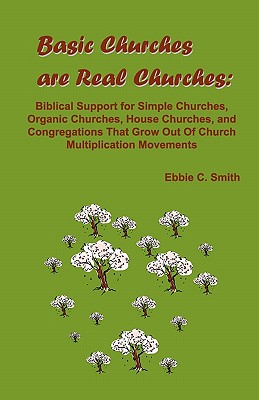 Basic Churches are Real Churches - Smith, Ebbie C