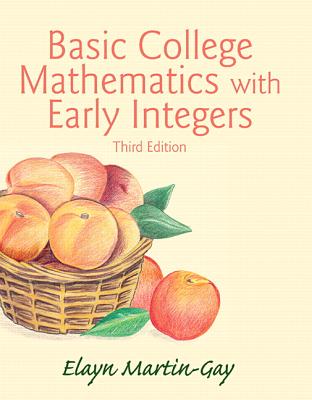 Basic College Mathematics with Early Integers - Martin-Gay, Elayn
