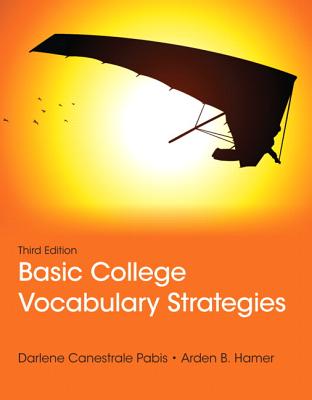 Basic College Vocabulary Strategies - Pabis, Darlene C., and Hamer, Arden B.