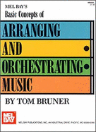 Basic Concepts of Arranging and Orchestrating Music