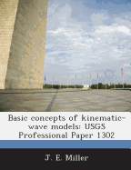 Basic Concepts of Kinematic-Wave Models: Usgs Professional Paper 1302