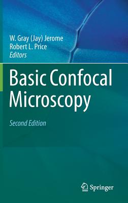 Basic Confocal Microscopy - Jerome (Editor), and Price, Robert L (Editor)