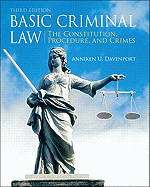 Basic Criminal Law: The Constitution, Procedure, and Crimes