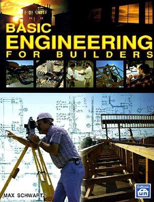 Basic Engineering for Builders - Schwartz, Max