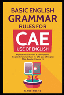 Basic English Grammar Rules for Cae Use of English: English Phrasal Verbs & Collocations. (English Grammar Rules for Cae Mini-Booster Volume 1): English Grammar for Cae Use of English