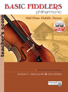 Basic Fiddlers Philharmonic Old-Time Fiddle Tunes: Teacher's Manual, Book & Online Audio
