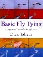 Basic Fly Tying: A Beginner's Benchside Reference - Talleur, Dick, and Talleur, Richard W