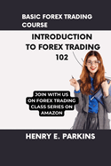Basic Forex Trading Course: Introduction to Forex Trading 102