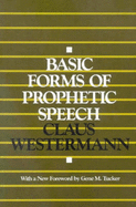 Basic Forms of Prophetic Speech - Westermann, Claus