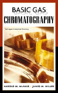 Basic Gas Chromatography - McNair, Harold M, and Miller, James M