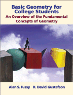 Basic Geometry for College Students: An Overview of the Fundamental Concepts - Tussy, Alan S, and Gustafson, R David