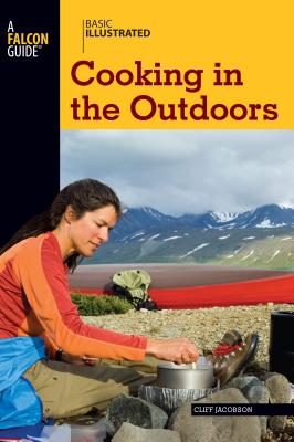 Basic Illustrated Cooking in the Outdoors - Jacobson, Cliff, and Levin, Lon