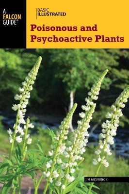 Basic Illustrated Poisonous and Psychoactive Plants - Meuninck, Jim