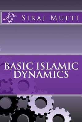 Basic Islamic Dynamics - Mufti, Siraj I