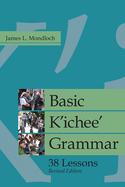 Basic K'Ichee' Grammar: 38 Lessons, Revised Edition