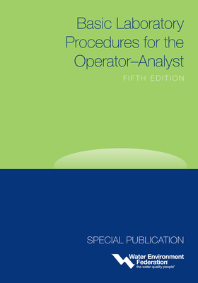 Basic Laboratory Procedures for the Operator-Analyst - Water Environment Federation