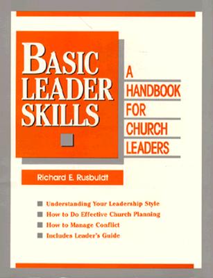 Basic Leader Skills: Handbook for Church Leaders - Rusbuldt, Richard E