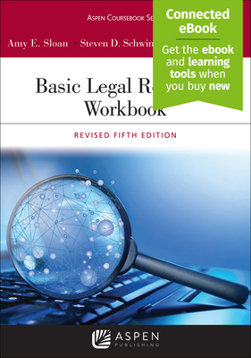 Basic Legal Research Workbook: Revised [Connected Ebook] - Sloan, Amy E, and Schwinn, Steven D, and Edwards, John D