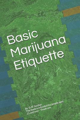 Basic Marijuana Etiquette: Rules of Proper Etiquette - Gordon, D R